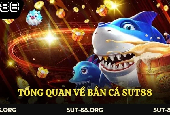 Giới thiệu về bắn cá Sut88
