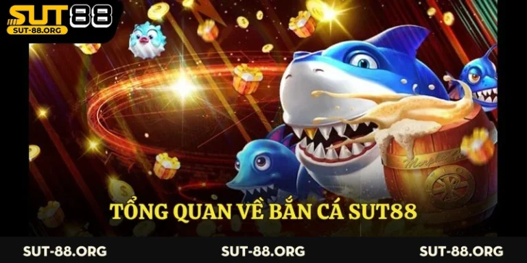 Giới thiệu về bắn cá Sut88